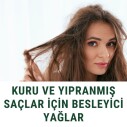 Kuru ve Yıpranmış Saçlar İçin Besleyici Yağlar