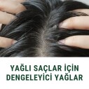 Yağlı Saçlar İçin Dengeleyici Yağlar